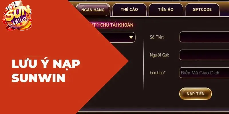 Tổng hợp một vài lưu ý khi nạp tiền vào Sunwin